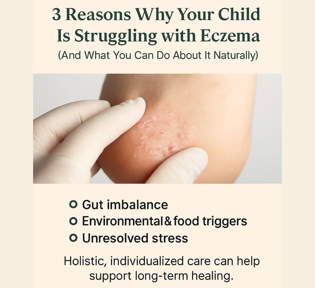 3 Reasons Why Your Child Is Struggling with Eczema (And What You Can Do About It Naturally)